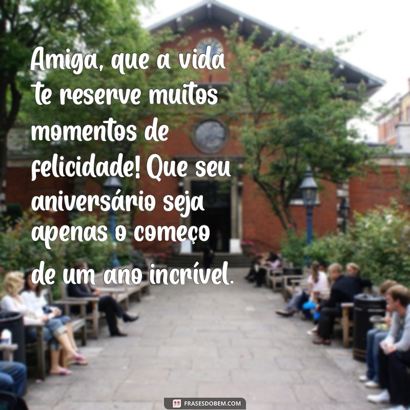 Frases Criativas de Aniversário para Celebrar sua Amiga Especial 