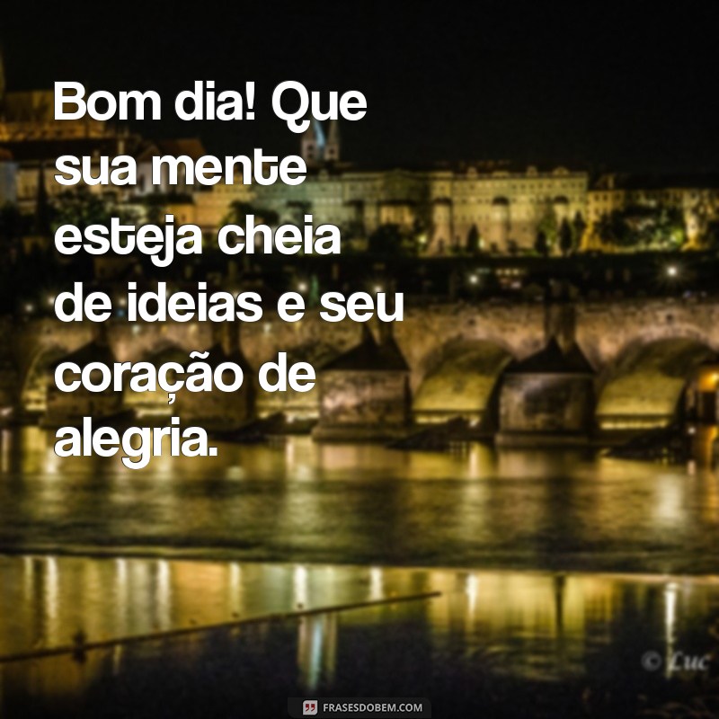 Comece Seu Dia com Positividade: Mensagens Inspiradoras para um Bom Dia 