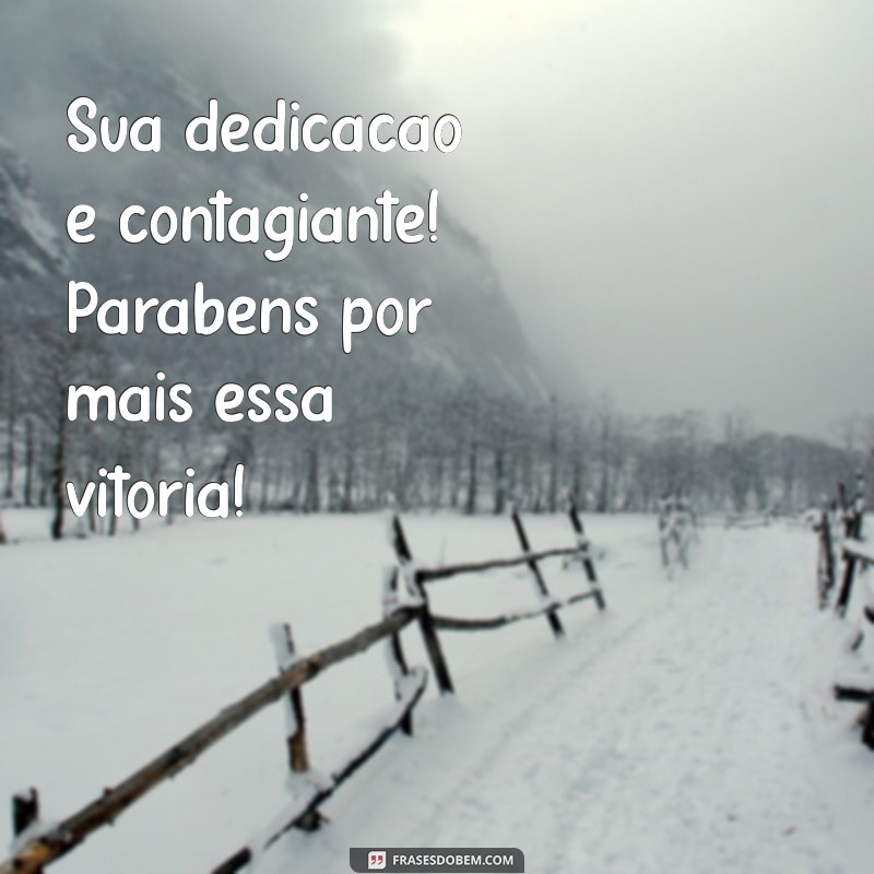 10 Mensagens Inspiradoras para Parabenizar pelo Trabalho Bem Feito 