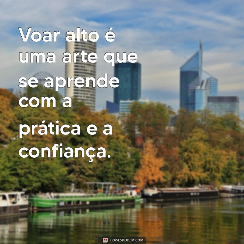 Frases Inspiradoras para Voar Alto e Alcançar Seus Sonhos 