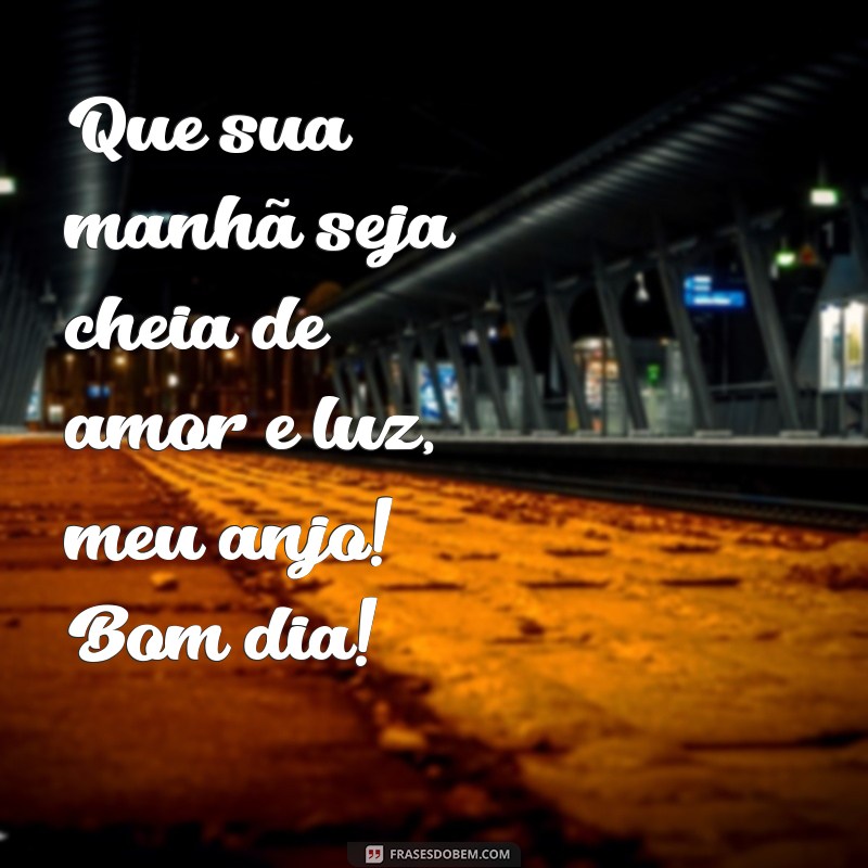 Mensagens de Bom Dia para Encantar Seu Anjo 