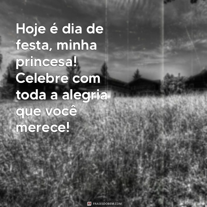 Parabéns, Princesa! Mensagens e Frases Inspiradoras da Madrinha 