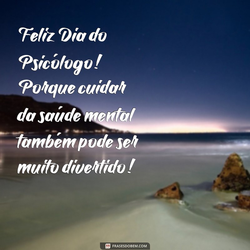 20 Frases Engraçadas para Celebrar o Dia do Psicólogo com Humor 