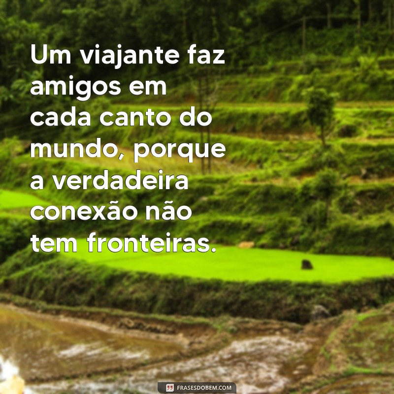 Descubra o Mundo Através dos Olhos de um Viajante: Dicas e Inspirações 