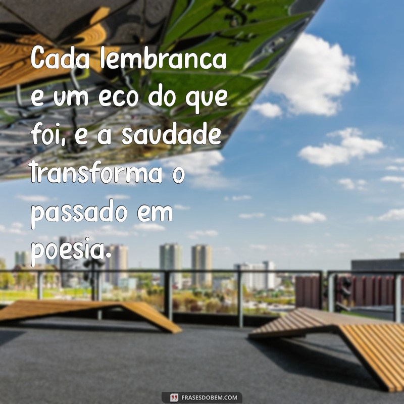 Saudade do Amor: 20 Frases Inspiradoras para Expressar Seus Sentimentos 