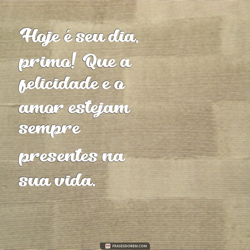 Frases Criativas para Aniversário de Primo: Inspirações do Tumblr 