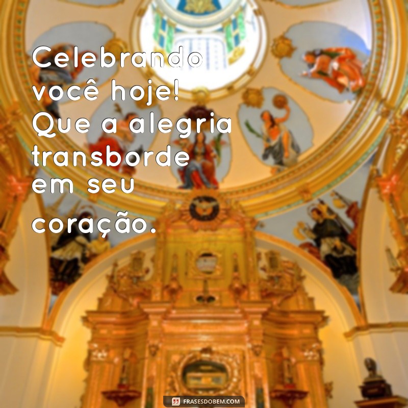 Frases Inspiradoras para Parabenizar uma Pessoa Especial 