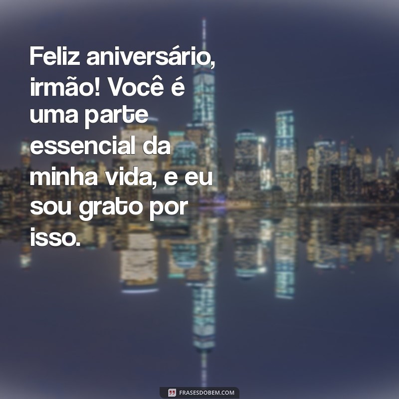 Mensagens Emocionantes para Celebrar o Aniversário do Seu Irmão Mais Velho 