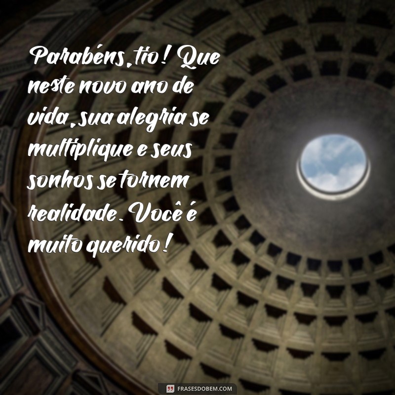 Frases Criativas para Aniversário do Tio: Celebre com Amor e Humor 