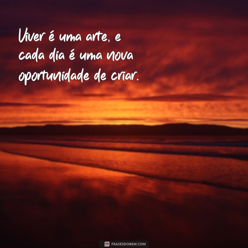 Descubra Frases Inspiradoras sobre a Essência da Vida para Refletir e Transformar 