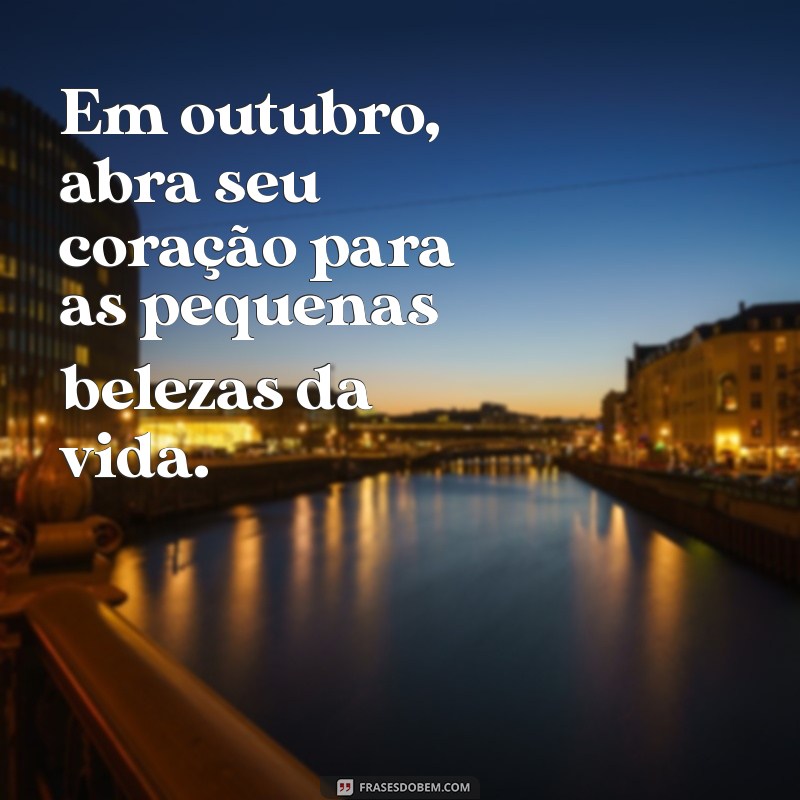 Frases Inspiradoras para Celebrar o Mês de Outubro 