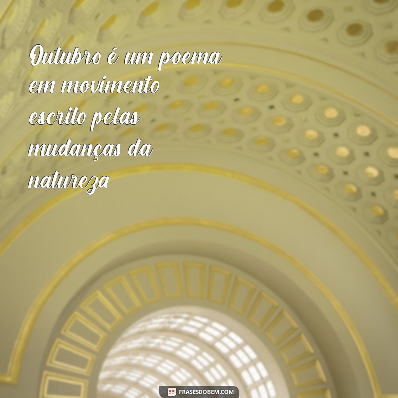 Frases Inspiradoras para Celebrar o Mês de Outubro 