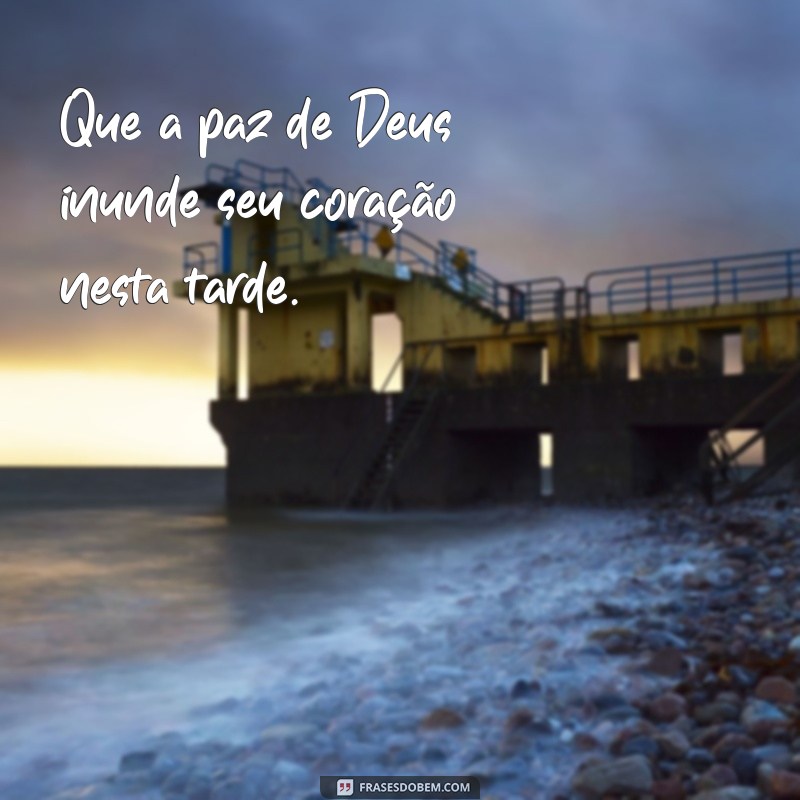 Mensagens Inspiradoras de Boa Tarde com Deus para Compartilhar 