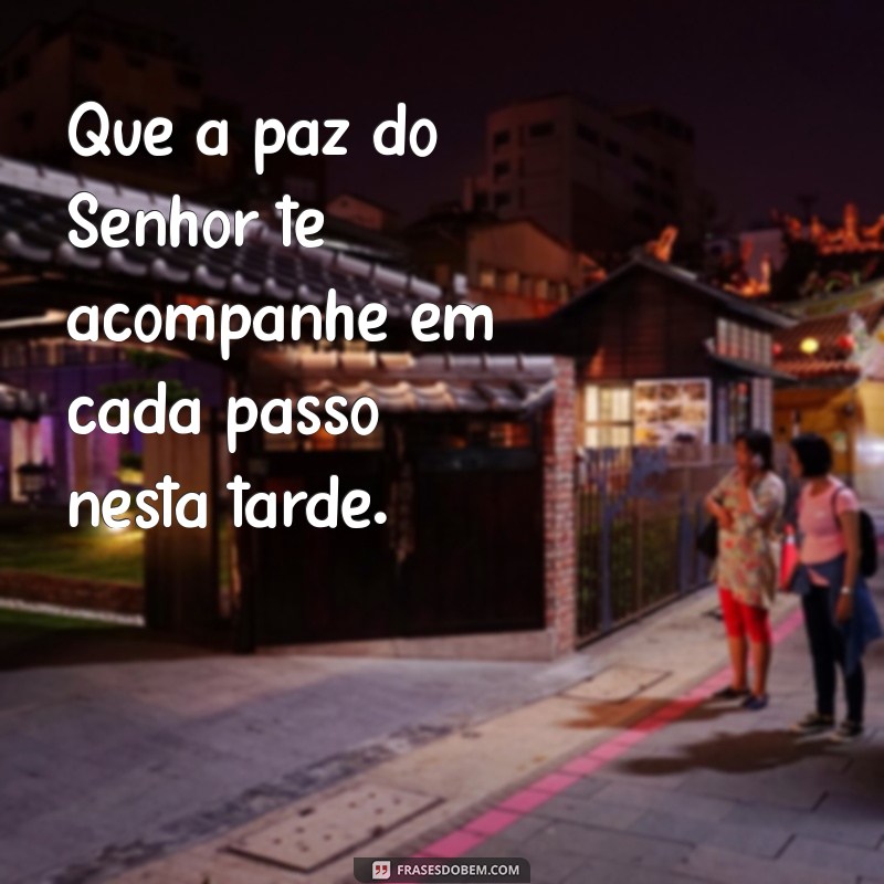 Mensagens Inspiradoras de Boa Tarde com Deus para Compartilhar 