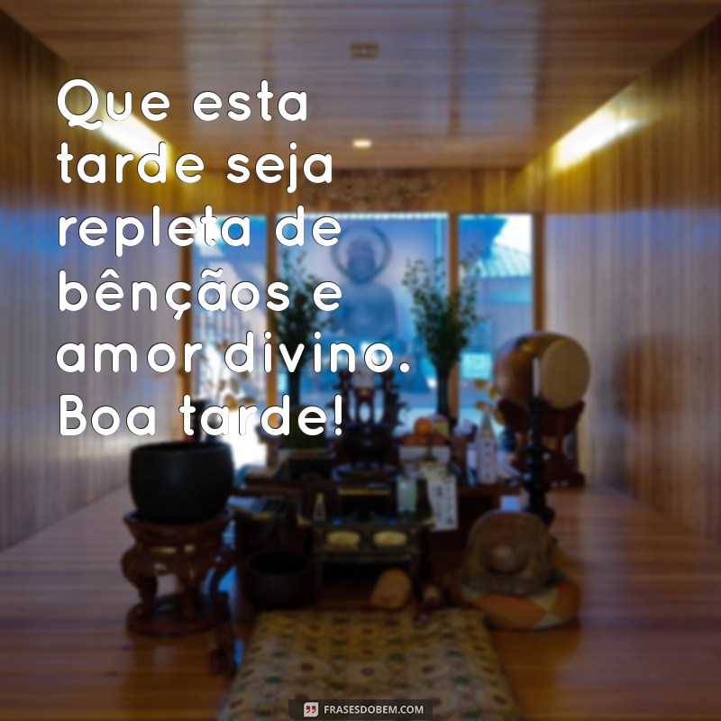 Mensagens Inspiradoras de Boa Tarde com Deus para Compartilhar 