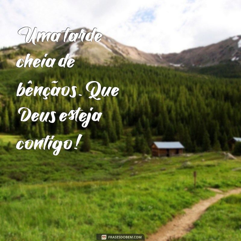 Mensagens Inspiradoras de Boa Tarde com Deus para Compartilhar 