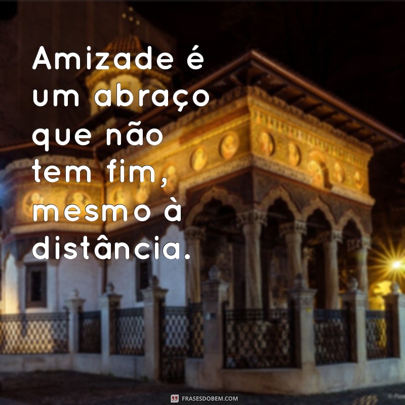 Frases Inspiradoras sobre Amizade: Celebre os Laços que Importam 