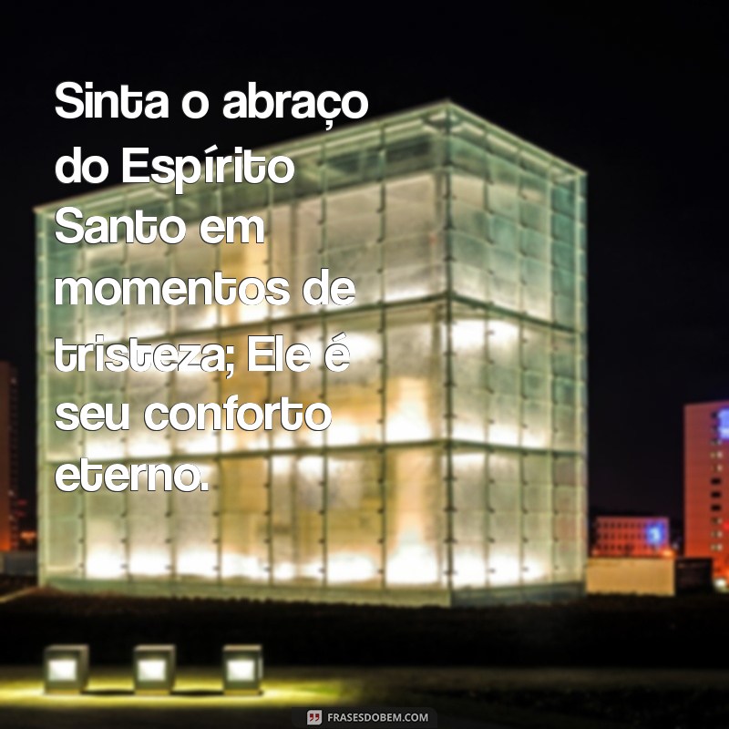 Descubra Mensagens Inspiradoras do Espírito Santo para Transformar sua Vida 