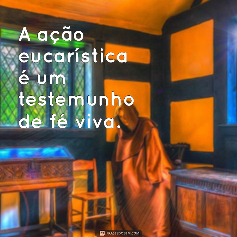 Frases Inspiradoras para Refletir Durante a Santa Missa 