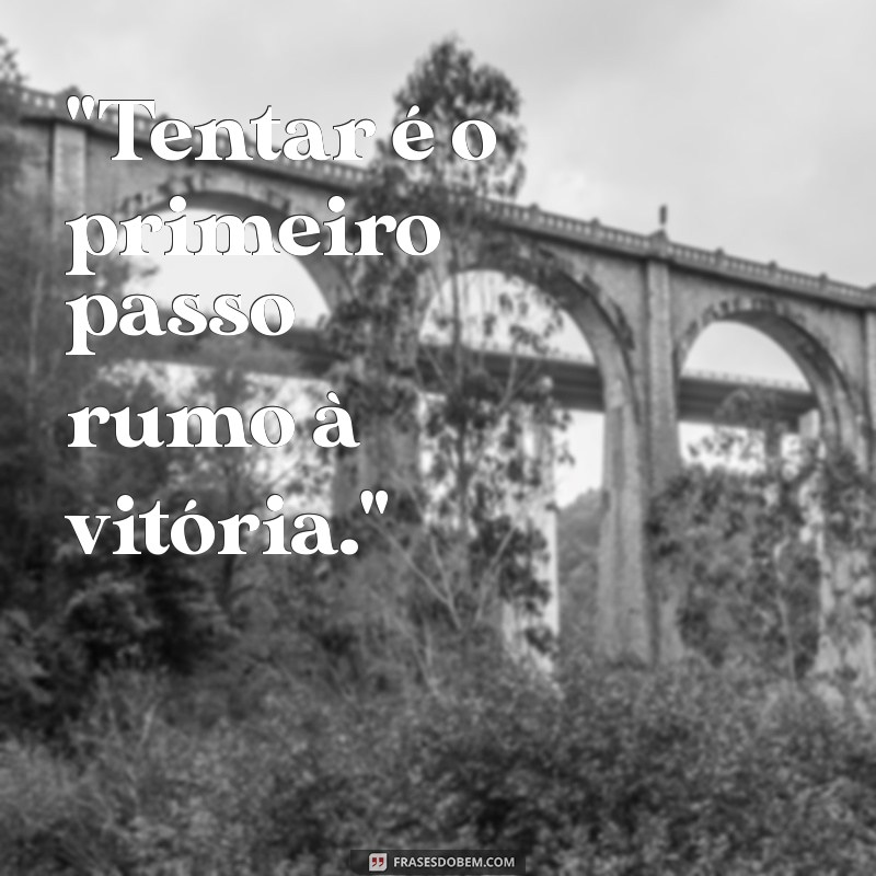 frases de tentar 