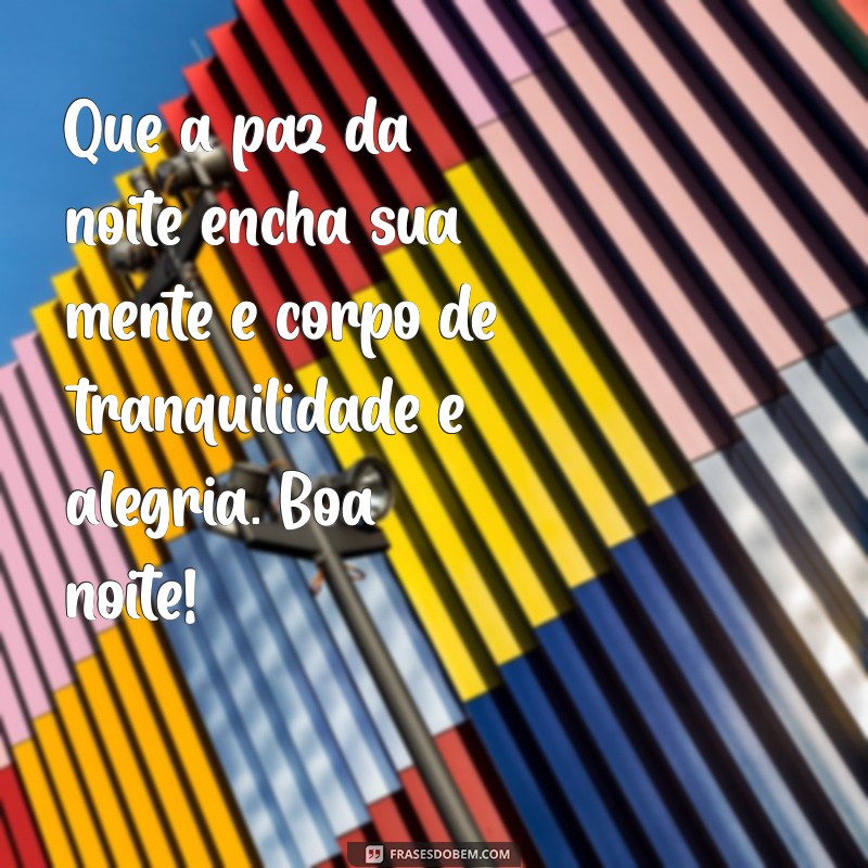 Mensagens de Boa Noite: Transmita Alegria e Positividade Antes de Dormir 