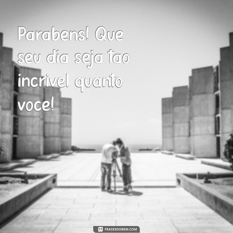 Mensagens de Parabéns e Feliz Aniversário: Celebre com Frases Inspiradoras 