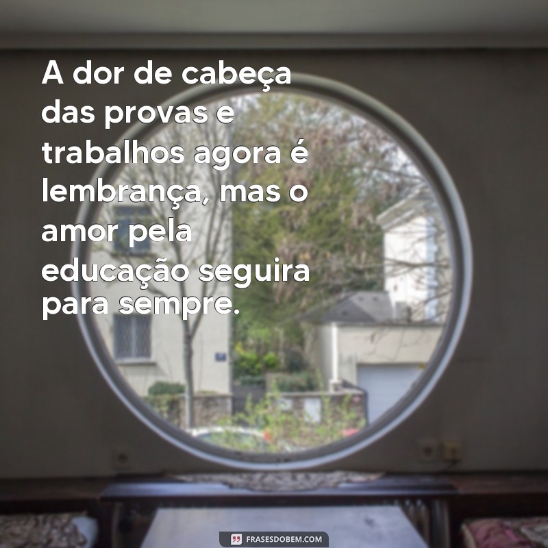 Descubra as melhores frases para emocionar na sua formatura de pedagogia! 