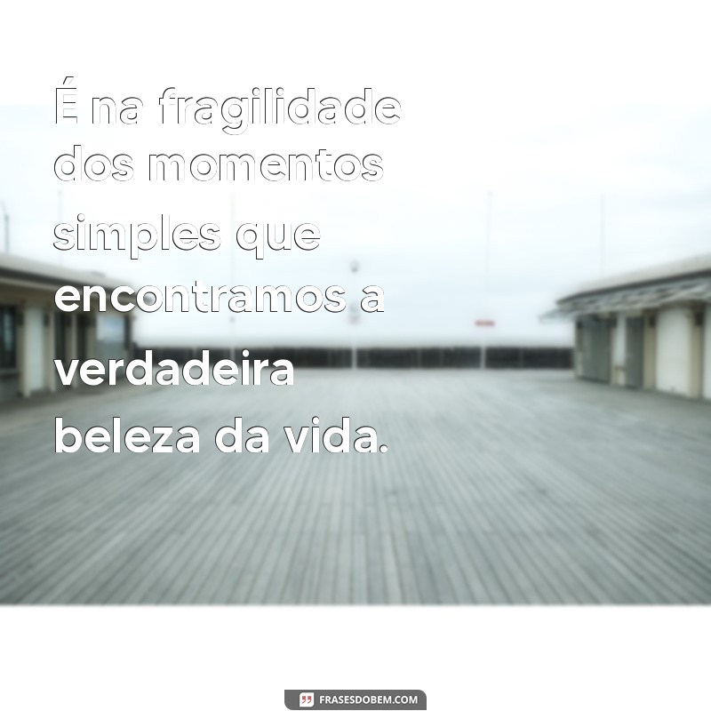 Frases Emocionantes que Tocam o Coração: Inspire-se e Compartilhe 