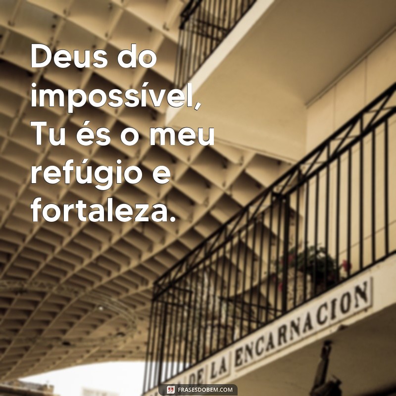 frases aline barros Deus do impossível Deus do impossível, Tu és o meu refúgio e fortaleza.