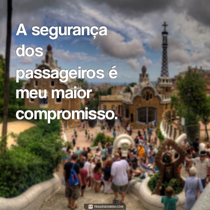 Frases Inspiradoras para Motoristas de Ônibus: Motivação e Reflexão no Dia a Dia 