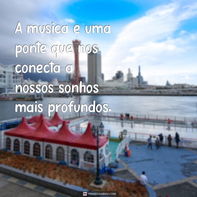 As Melhores Frases Motivacionais em Músicas para Inspirar seu Dia 