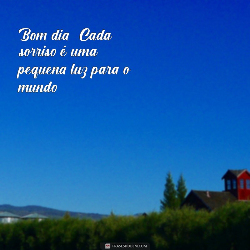 Frases Inspiradoras para um Bom Dia Iluminado: Comece sua Manhã com Positividade 