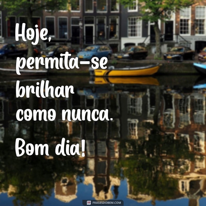 Frases Inspiradoras para um Bom Dia Iluminado: Comece sua Manhã com Positividade 