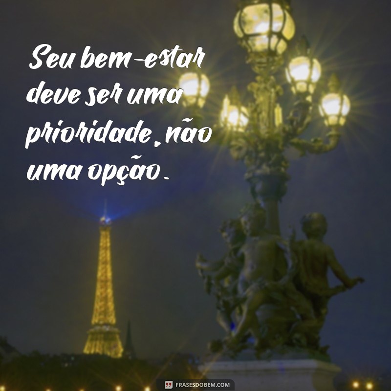 23 Frases Inspiradoras para Cuidar de Si Mesmo e Elevar sua Autoestima 