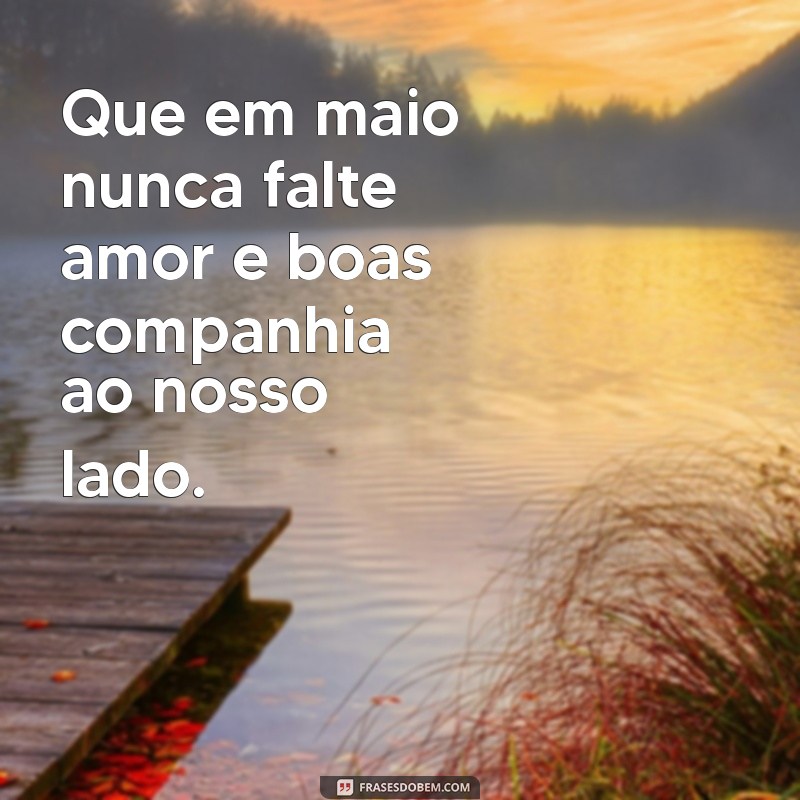 Frases Inspiradoras para Celebrar o Mês de Maio 