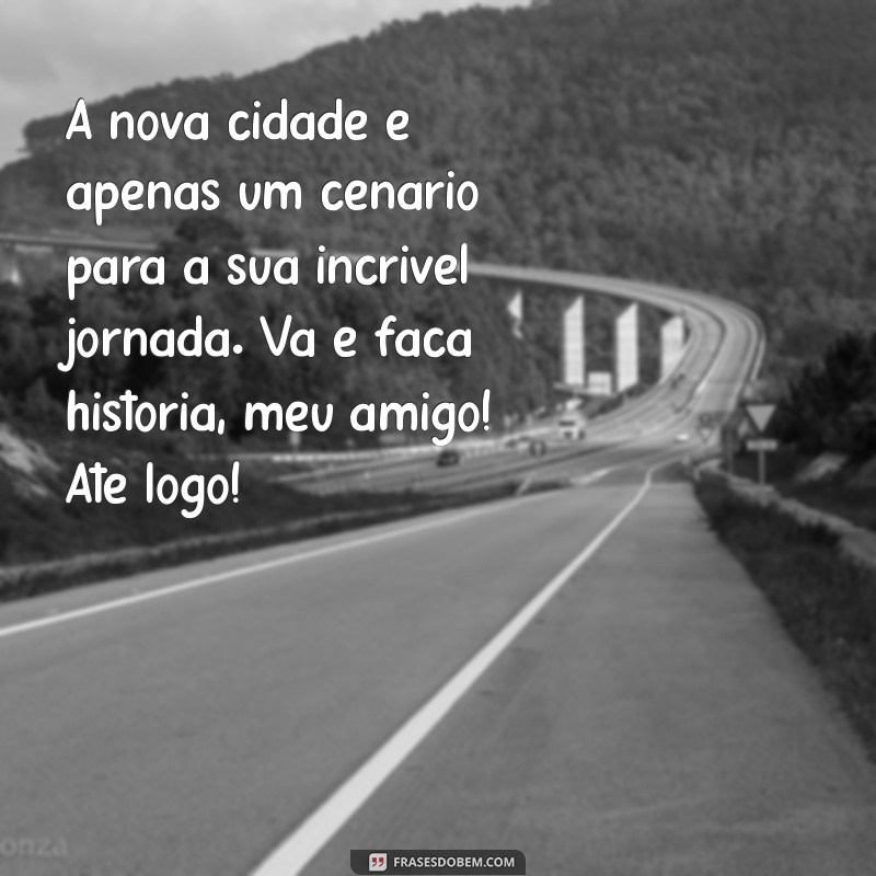 Despedida Emocionante: Mensagens e Frases para Amigo que Está Indo embora 