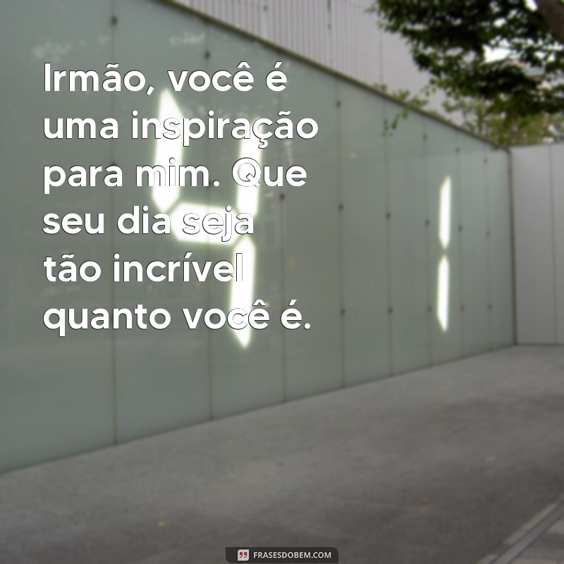 Mensagens Emocionantes para Aniversário de Irmão: Celebre com Amor e Alegria! 