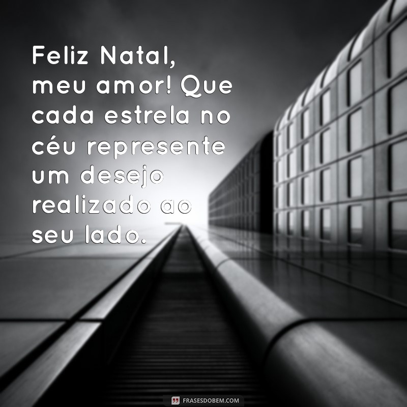 Mensagens de Natal Românticas para Encantar o Seu Amor 