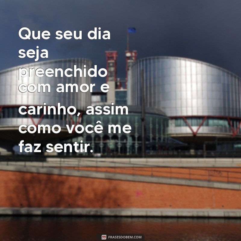 As Melhores Frases de Bom Dia para Surpreender seu Namorado 