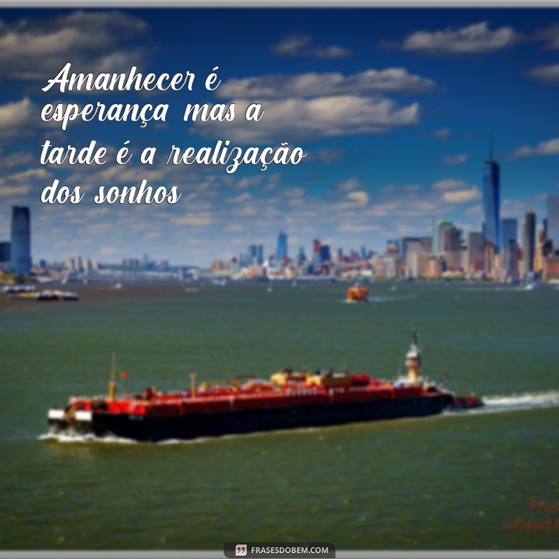 Frases Inspiradoras para Iluminar sua Tarde 