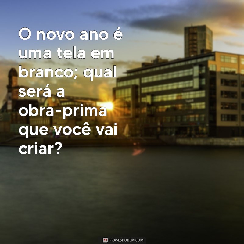 Frases Inspiradoras para Celebrar o Novo Ano: Renove suas Esperanças e Metas 