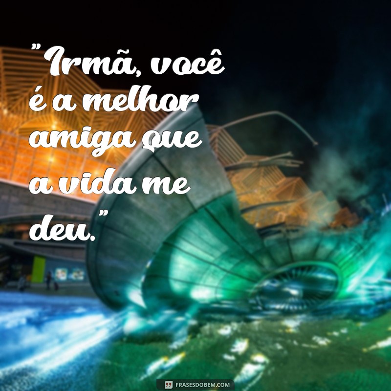 frases para irmã 