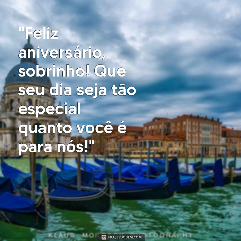 frases feliz aniversário sobrinho 