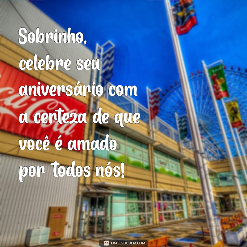 20 Frases Criativas para Desejar um Feliz Aniversário ao Seu Sobrinho 