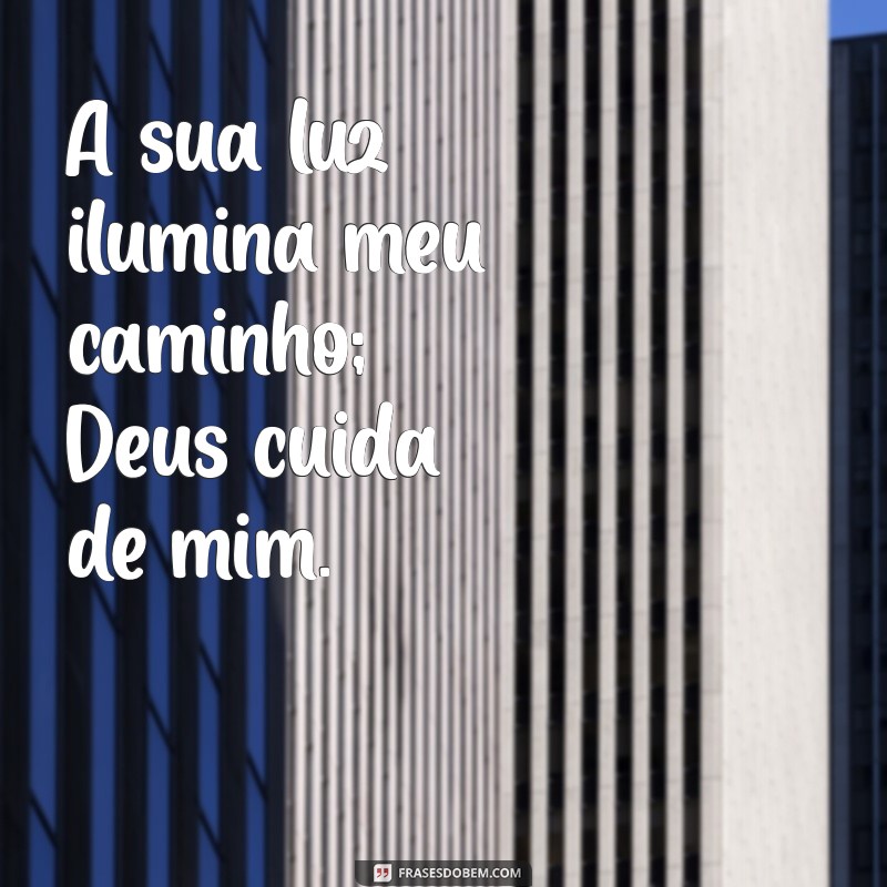 Como a Fé em Deus Transforma Nossa Vida: Ele Cuida de Mim 