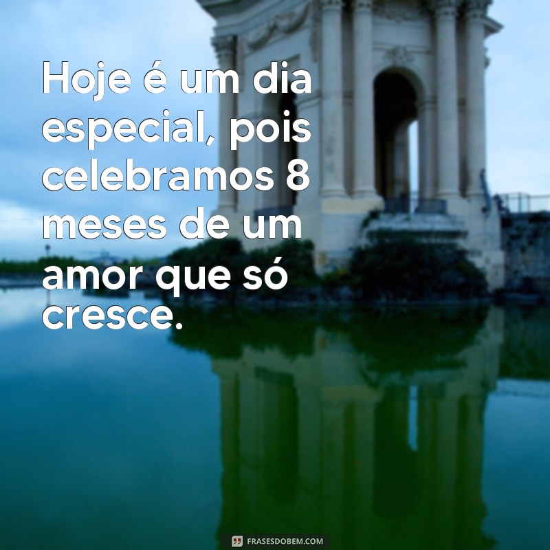 Descubra as melhores frases para celebrar 8 meses de namoro feliz! 