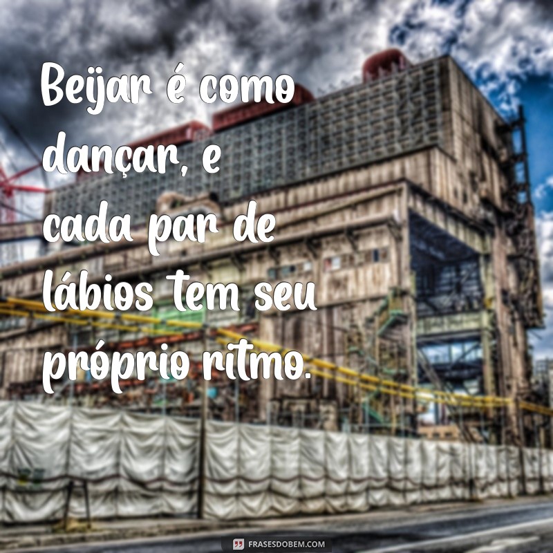 Frases Românticas para Celebrar um Beijo Inesquecível 