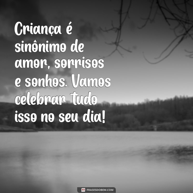 Mensagens Inspiradoras para Celebrar o Dia das Crianças 