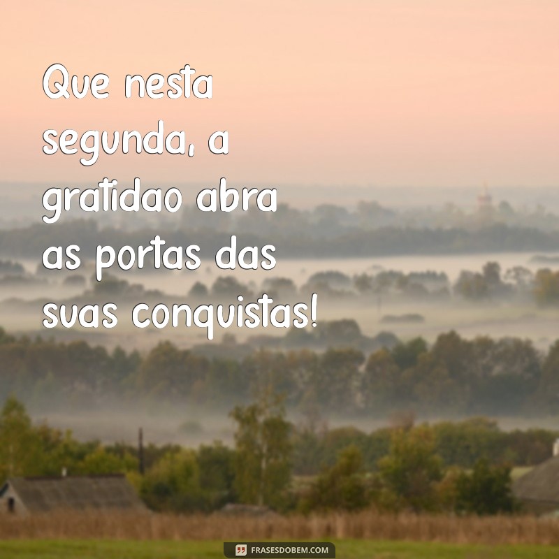 Comece a Semana com Positividade: Frases Inspiradoras para uma Segunda-Feira Abençoada 