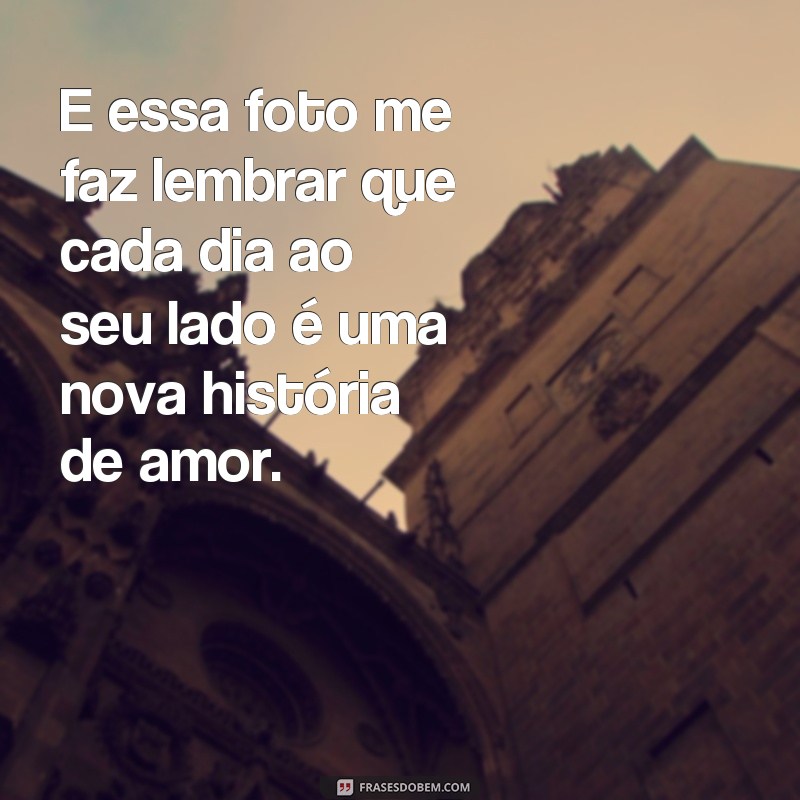 Descubra as melhores frases de amor para legendar suas fotos 